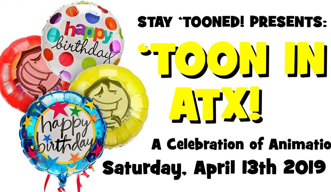 ‘Toon In ATX – 1st Anniversary Celebration!