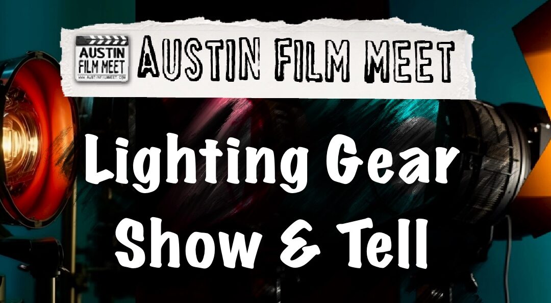 Tuesday, October 3, 2023 – Lighting Gear Show & Tell