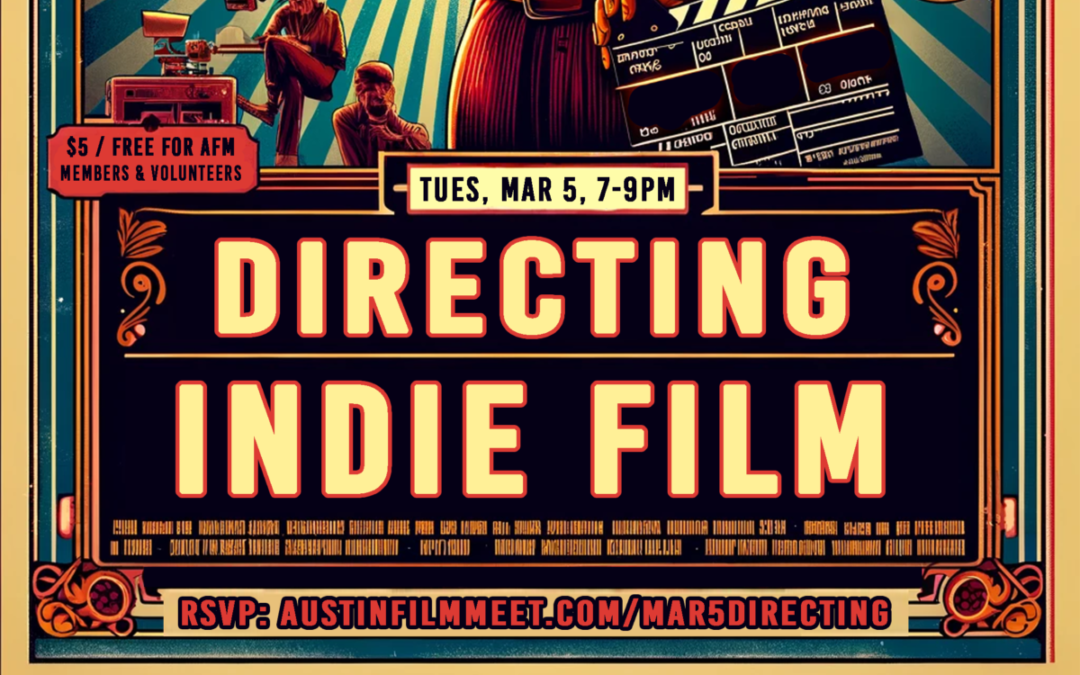 Tuesday, March 5, 2024 – Directing Indie Film