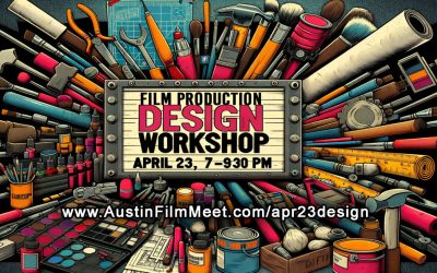 Tuesday, April 23, 2024 – Production Design Workshop by Austin Film Meet
