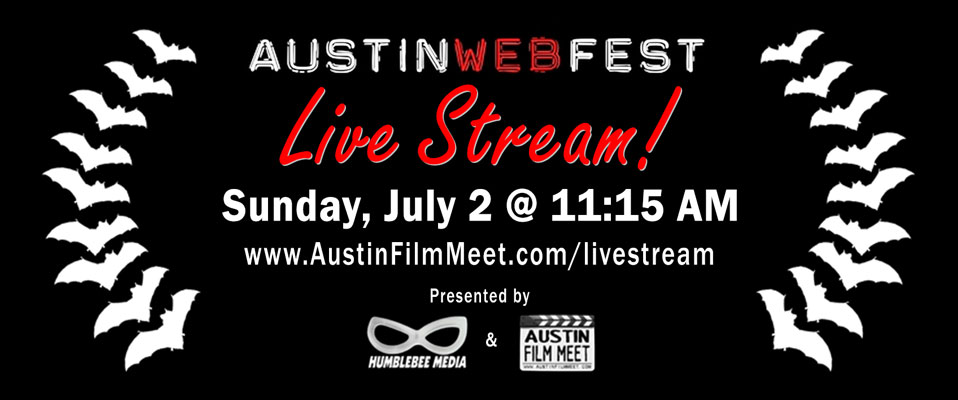 Austin WebFest 2017 Live Stream! – Sunday, July 2