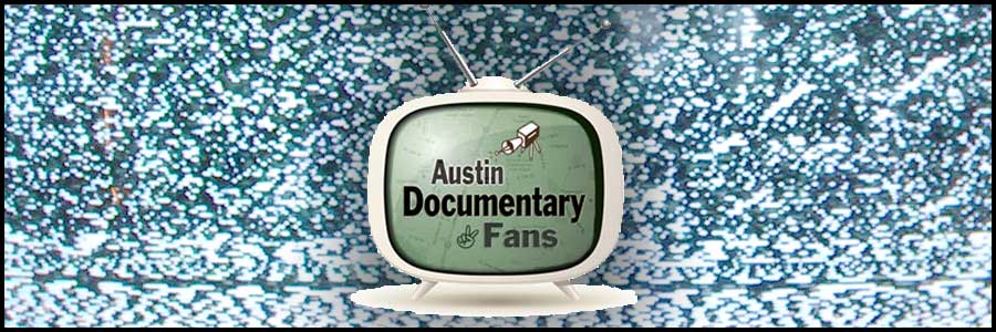 Austin Documentary Fans