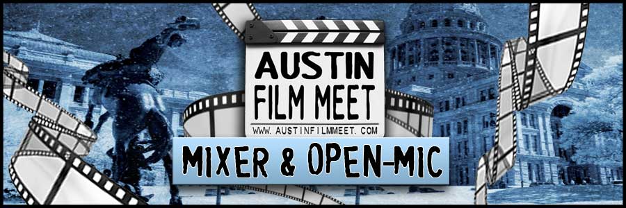 Monday, January 5, 2015 - Austin Film Meet Open-Mic Industry Mixer