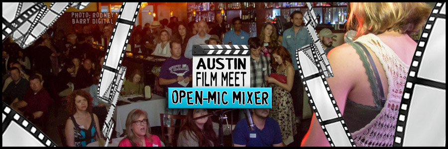 Tuesday, April 5, 2016 - Austin Film Meet Open-Mic Industry Mixer